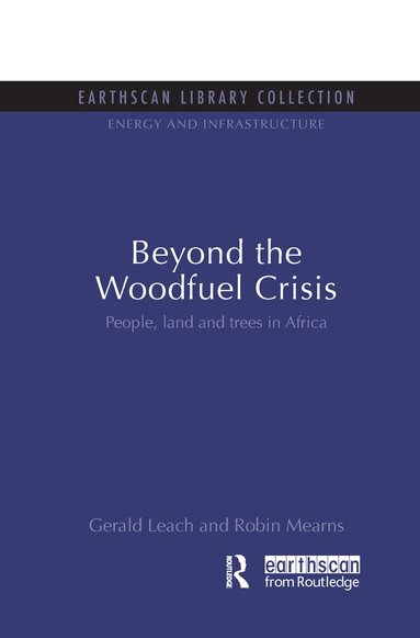 Gerald Leach, Robin Mearns - Beyond the Woodfuel Crisis, Inbunden