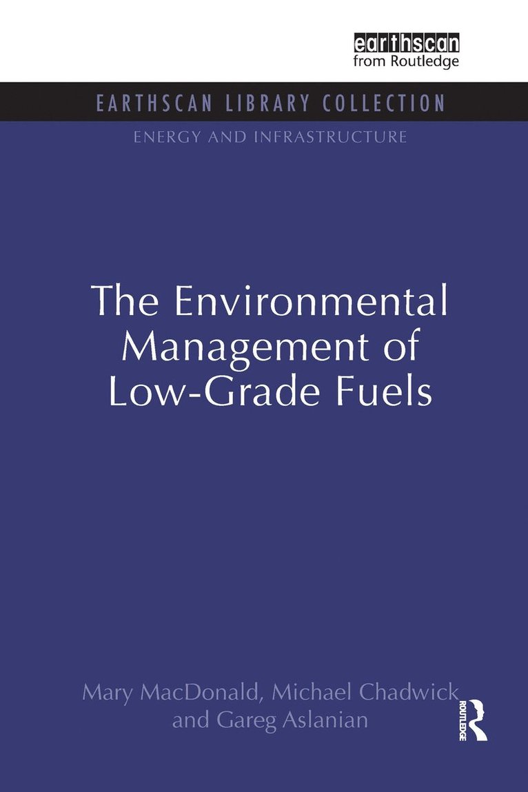 Mary MacDonald, Michael Chadwick, Gareg Aslanian - Environmental Management of Low-Grade Fuels, Inbunden