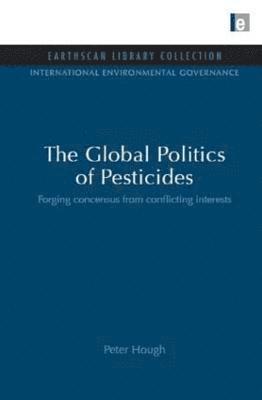 bokomslag The Global Politics of Pesticides