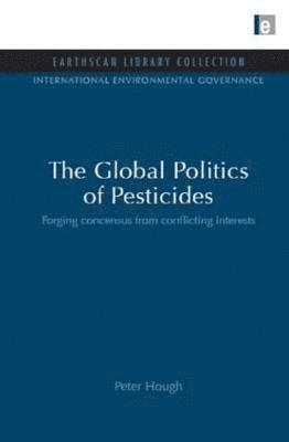 Peter Hough - Global Politics of Pesticides, Häftad