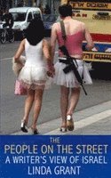 Linda Grant - People On The Street: A Writer's View Of Israel, Häftad