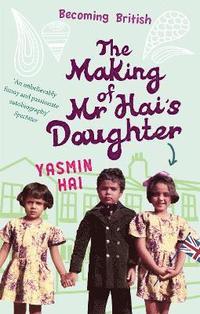 bokomslag The Making Of Mr Hai's Daughter