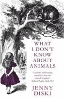 Jenny Diski - What I Don't Know About Animals, Häftad