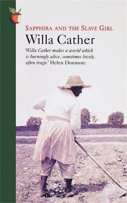 Willa Cather - Sapphira And The Slave Girl, Häftad