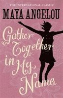 Dr Maya Angelou - Gather Together In My Name, Häftad