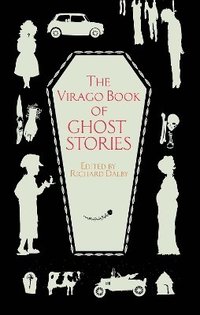 bokomslag The Virago Book Of Ghost Stories