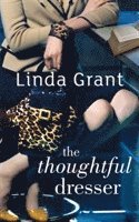 Linda Grant - Thoughtful Dresser, Häftad