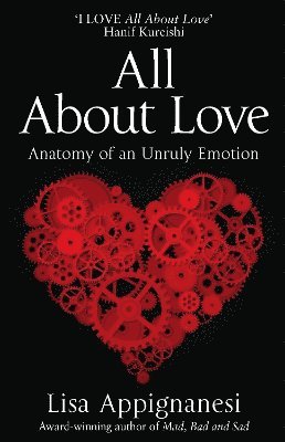 Lisa Appignanesi - All About Love, Häftad
