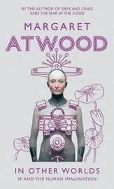 bokomslag In other worlds : sf and the human imagination