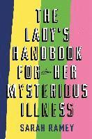 bokomslag Ramey, S: The Lady's Handbook For Her Mysterious Illness