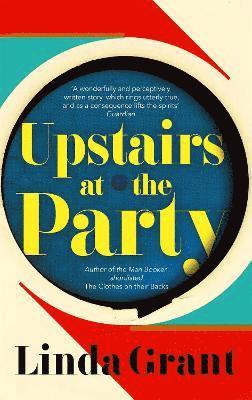 Linda Grant - Upstairs at the Party, Häftad