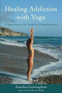 bokomslag Healing Addiction with Yoga