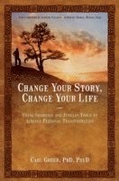 Carl Greer - Change Your Story, Change Your Life, Häftad
