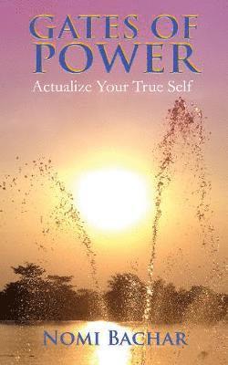 Gates of Power: Actualize Your True Self