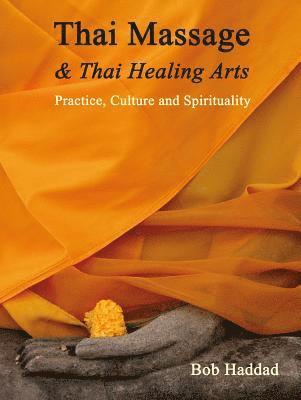 bokomslag Thai Massage & Thai Healing Arts