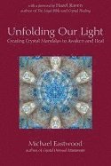 Unfolding Our Light : Creating Crystal Mandalas to Awaken and Heal