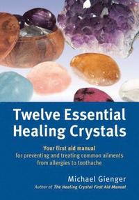 bokomslag Twelve Essential Healing Crystals