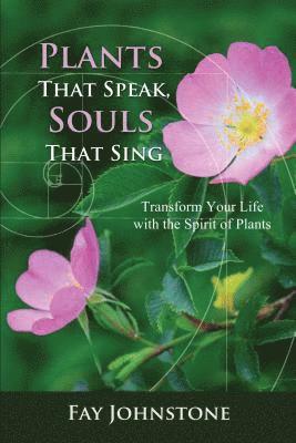 bokomslag Plants That Speak, Souls That Sing