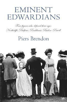 Piers Brendon - Eminent Edwardians, Häftad