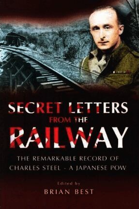 Secret Letters from the Railway: The Remarkable Record of a Japanese Pow
