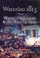bokomslag Waterloo 1815: Wavre, Plancenoit And the Race to Paris