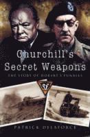 Patrick Delaforce - Churchill's Secret Weapons: the Story of Hobart's Funnies, Häftad