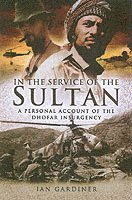 bokomslag In the Service of the Sultan: A First Hand Account of the Dhofar Insurgency