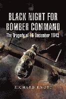 Black Night for Bomber Command: The Tragedy of 16 December 1943