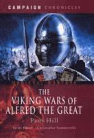 bokomslag Viking Wars of Alfred the Great, The: Campaign Chronicles