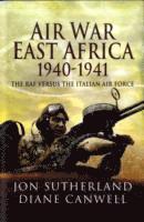 Diane Canwell, Jon Sutherland - Air War in East Africa 1940-41: The RAF Versus the Italian Air Force, Inbunden
