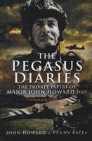 bokomslag Pegasus Diaries: The Private Papers of Major John Horward DSO