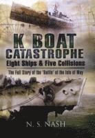 Nash, N: K Boat Catastrophe: Eight Ships and Five Collisions