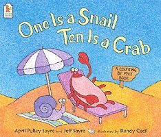 April Pulley Sayre, Jeffrey Sayre - One Is a Snail, Ten Is a Crab, Häftad