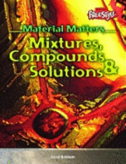 bokomslag Mixtures, Compounds And Solutions