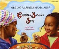 bokomslag Grandma's Saturday Soup in Yoruba and English
