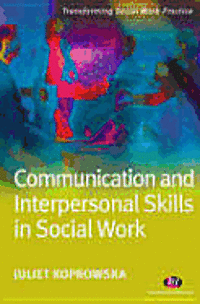 Juliet Koprowska - Communication and Interpersonal Skills in Social Work, Häftad
