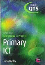 bokomslag Primary ICT: Extending Knowledge in Practice