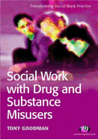 Anthony Goodman - Social Work with Drug and Substance Misusers, Häftad