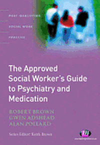The Approved Social Worker’s Guide to Psychiatry and Medication