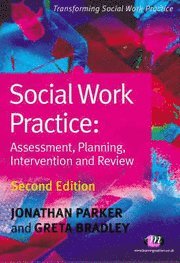 Social Work Practice: Assessment, Planning, Intervention and Review