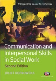 Juliet Koprowska - Communication and Interpersonal Skills in Social Work, Häftad