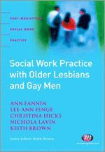 Social Work Practice with Older Lesbians and Gay Men 1