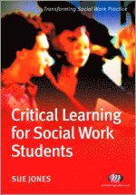 Sue Jones - Critical Learning for Social Work Students, Häftad