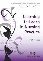 Kath Sharples - Learning to Learn in Nursing Practice, Häftad