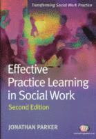 Jonathan Parker - Effective Practice Learning in Social Work, Häftad