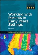 Ute Ward - Working with Parents in Early Years Settings, Häftad