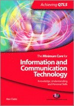 bokomslag The Minimum Core for Information and Communication Technology: Knowledge, Understanding and Personal Skills