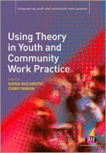 bokomslag Using Theory in Youth and Community Work Practice