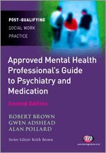 Robert Brown, Gwen Adshead, Alan Pollard - The Approved Mental Health Professional's Guide to Psychiatry and Medication, Häftad