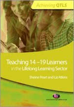 Sheine Peart, Liz Atkins - Teaching 14-19 Learners in the Lifelong Learning Sector, Häftad